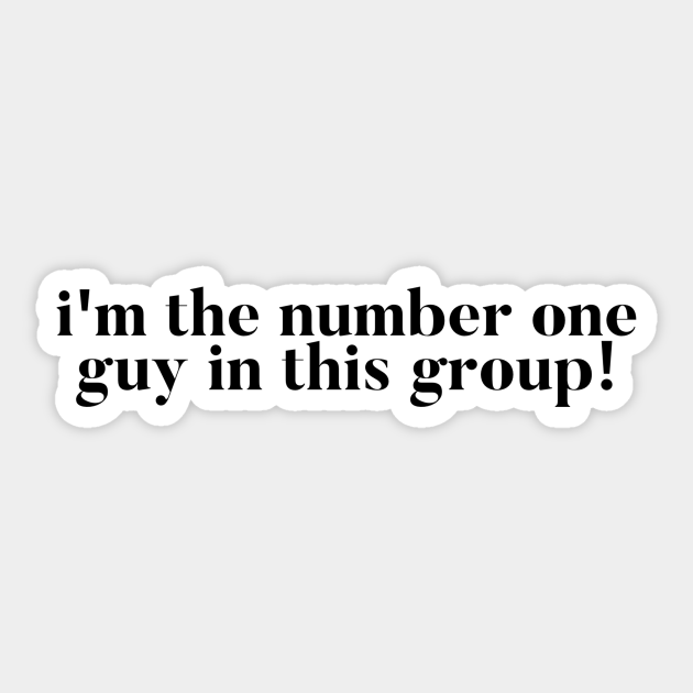 I'm the number one guy in this group! Vanderpump Rules quote